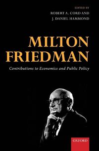 Cover image for Milton Friedman: Contributions to Economics and Public Policy