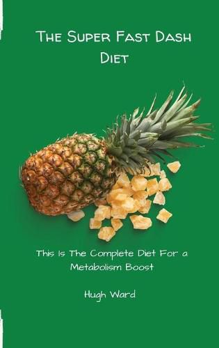 Cover image for The Super Fast Dash Diet: This Is The Complete Diet For a Metabolism Boost