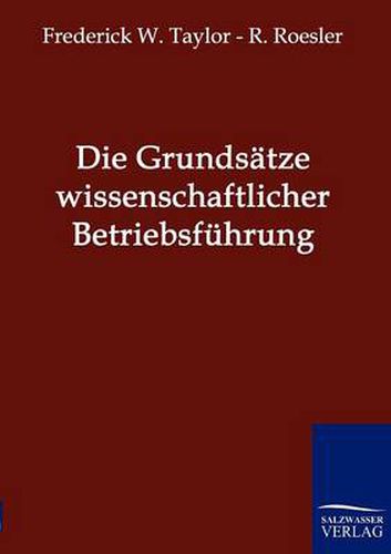 Cover image for Die Grundsatze wissenschaftlicher Betriebsfuhrung