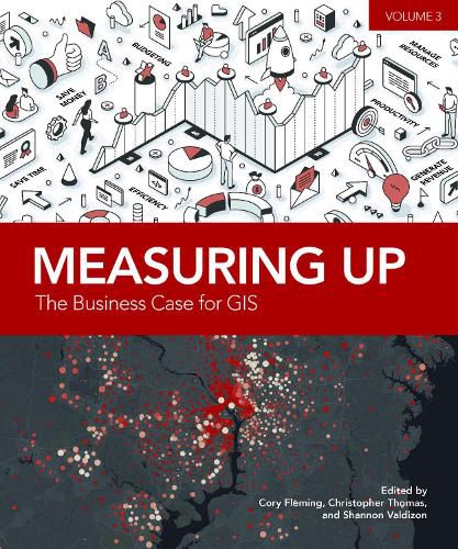 Cover image for Measuring Up: The Business Case for GIS, Volume 3