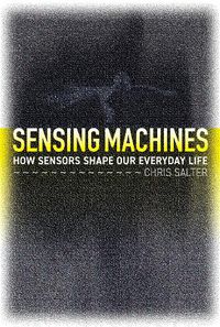 Cover image for Sensing Machines: How Sensors Shape Our Everyday Life