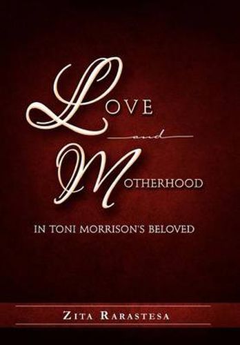 Cover image for Love and Motherhood in Toni Morrison's Beloved