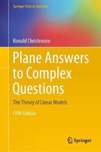 Cover image for Plane Answers to Complex Questions: The Theory of Linear Models