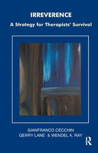Cover image for Irreverence: A Strategy for Therapists' Survival