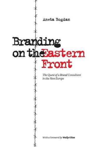 Cover image for Branding on the Eastern Front: The Quest of a Brand Consultant in the New Europe