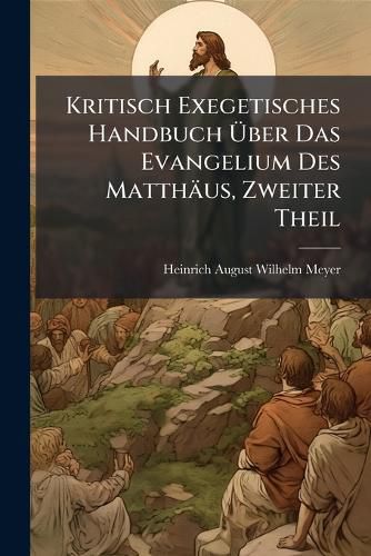 Cover image for Kritisch Exegetisches Handbuch Ber Das Evangelium Des Matth Us