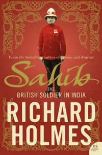 Cover image for Sahib: The British Soldier in India 1750-1914