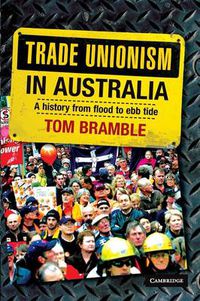 Cover image for Trade Unionism in Australia: A History from Flood to Ebb Tide