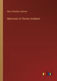 Cover image for Memorials of Charles Stoddard