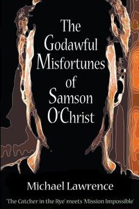 Cover image for The Godawful Misfortunes of Samson O'Christ