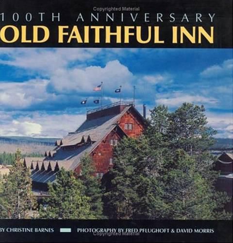 Cover image for Old Faithful Inn: 100th Anniversary (Anniversary)