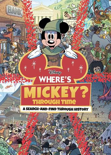 Cover image for Where's Mickey Through Time?: A Search-and-Find Through History (Disney)