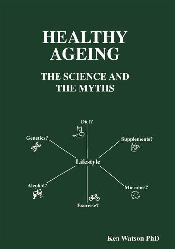 Cover image for Healthy Ageing: The Science and the Myths