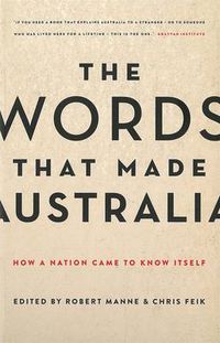 Cover image for The Words that Made Australia: How a Nation Came to Know Itself