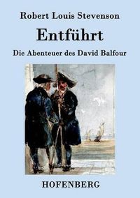 Cover image for Entfuhrt: Die Abenteuer des David Balfour