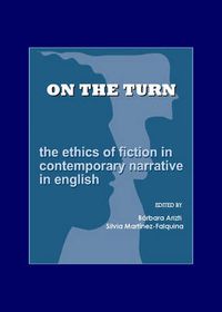 Cover image for On the Turn: The Ethics of Fiction in Contemporary Narrative in English