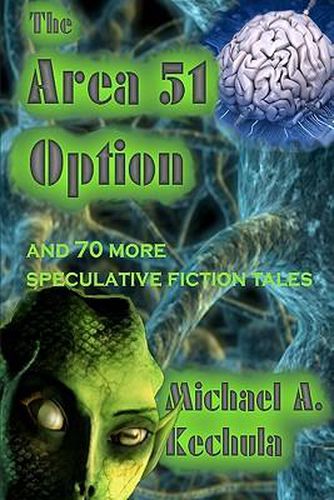 Cover image for The Area 51 Option: And 70 More Speculative Fiction Tales