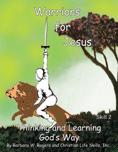 Warriors For Jesus: Skill 2 Thinking and Learning God's Way