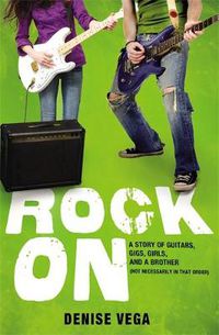 Cover image for Rock On: A Story of Guitars, Gigs, Girls, and a Brother (Not Necessarily in that Order)