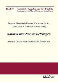 Cover image for Normen und Normverletzungen. Aktuelle Diskurse der Fachdidaktik Franz sisch.