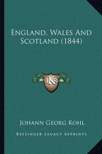 Cover image for England, Wales and Scotland (1844)