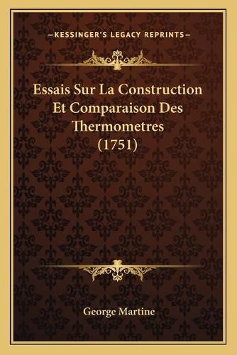 Cover image for Essais Sur La Construction Et Comparaison Des Thermometres (1751)