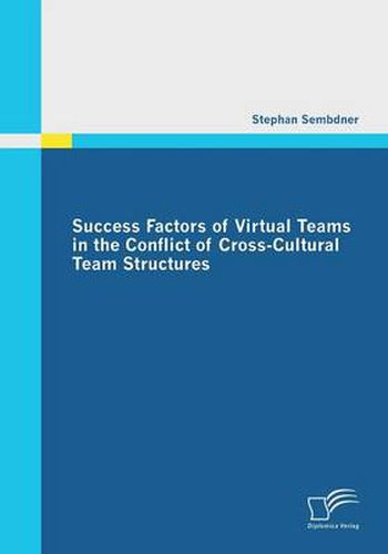 Cover image for Success Factors of Virtual Teams in the Conflict of Cross-Cultural Team Structures