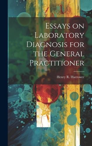 Cover image for Essays on Laboratory Diagnosis for the General Practitioner