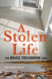 Cover image for A Stolen Life: The Bruce Trevorrow Case
