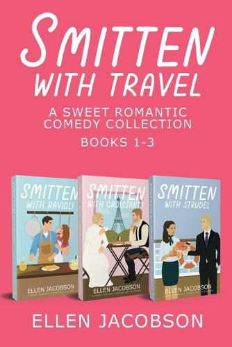 Cover image for Smitten with Travel Romantic Comedy Collection: Books 1-3