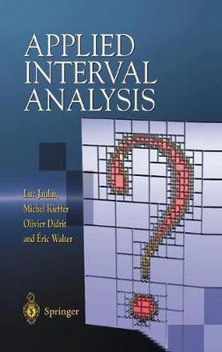 Cover image for Applied Interval Analysis: With Examples in Parameter and State Estimation, Robust Control and Robotics