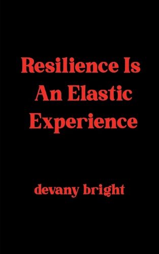 Cover image for Resilience Is An Elastic Experience