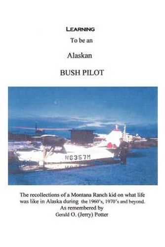 Cover image for Learning to be an Alaskan Bush Pilot