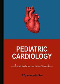 Cover image for Pediatric Cardiology: How It Has Evolved over the Last 50 Years