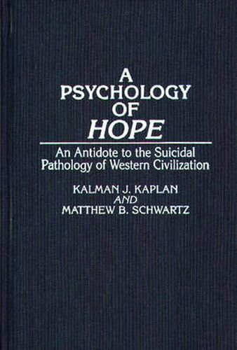 A Psychology of Hope: An Antidote to the Suicidal Pathology of Western Civilization