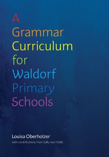 Cover image for A Grammar Curriculum for Waldorf Primary Schools