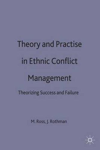 Cover image for Theory and Practice in Ethnic Conflict Management: Theorizing Success and Failure