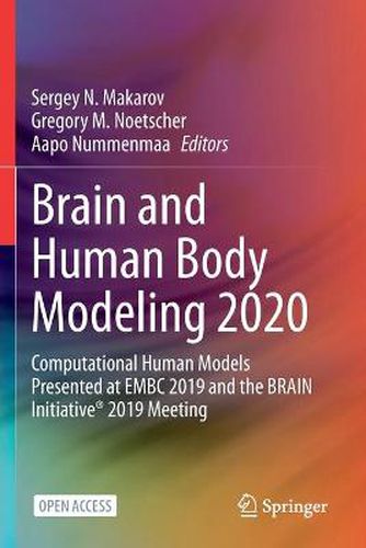 Brain and Human Body Modeling 2020: Computational Human Models Presented at EMBC 2019 and the BRAIN Initiative (R) 2019 Meeting