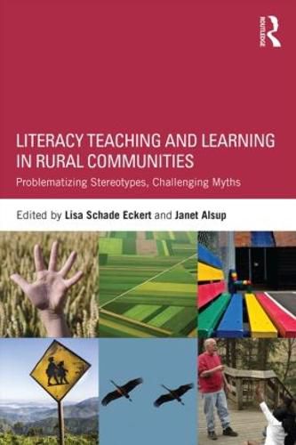 Cover image for Literacy Teaching and Learning in Rural Communities: Problematizing Stereotypes, Challenging Myths