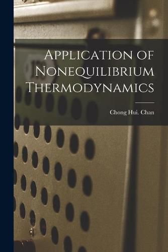 Cover image for Application of Nonequilibrium Thermodynamics