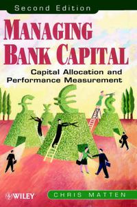 Cover image for Managing Bank Capital: Capital Allocation and Performance Measurement