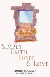 Cover image for Simply Faith Hope & Love