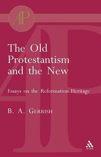 Cover image for The Old Protestantism and the New