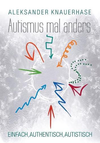 Cover image for Autismus mal anders: Einfach, authentisch, autistisch