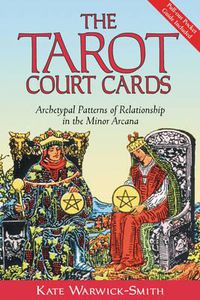 Cover image for The Tarot Court Cards: Archetypal Patterns of Relationship in the Minor Arcana