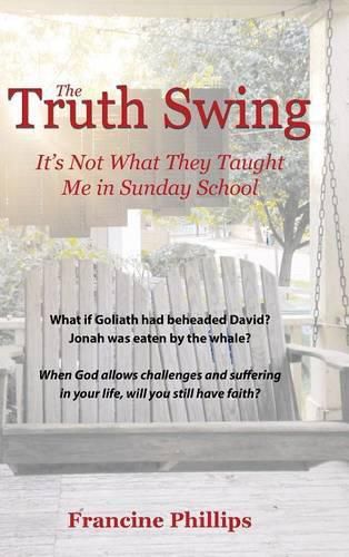Cover image for The Truth Swing: It's Not What They Taught Me in Sunday School