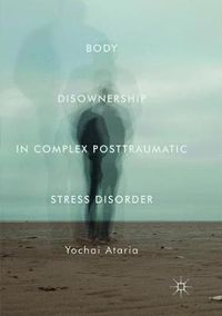 Cover image for Body Disownership in Complex Posttraumatic Stress Disorder