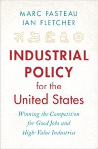 Cover image for Industrial Policy for the United States