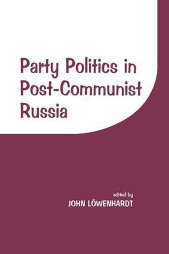 Cover image for Party Politics in Post-communist Russia