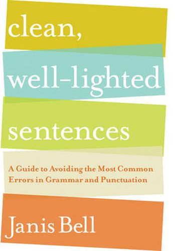 Cover image for Clean, Well-Lighted Sentences: A Guide to Avoiding the Most Common Errors in Grammar and Punctuation